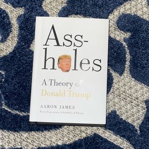 Assholes: A Theory of Donald Trump